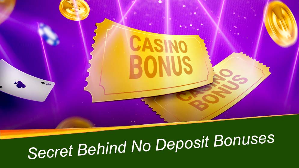 The Secret Behind No Deposit Bonuses at Online Casinos