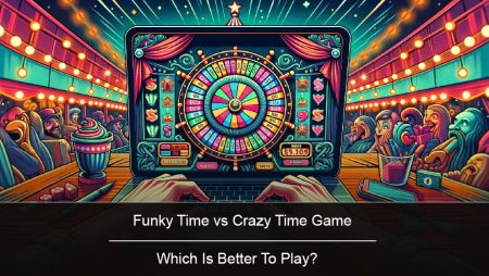 Funky Time vs Crazy Time Game- Which Is Better To Play?